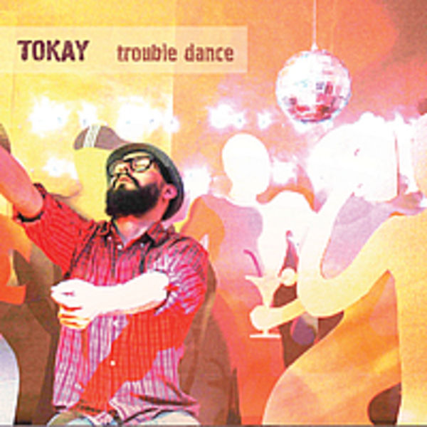 TOKAY- trouble dance